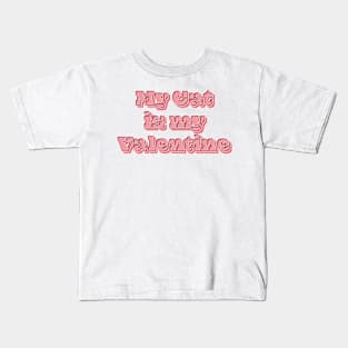 My Cat is My Valentine Kids T-Shirt